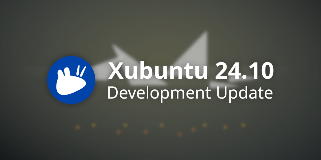 Xubuntu Development Update August 2024